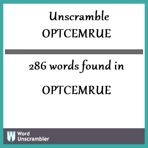 286 words unscrambled from optcemrue