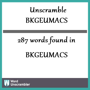 287 words unscrambled from bkgeumacs