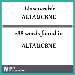 288 words unscrambled from altaucbne