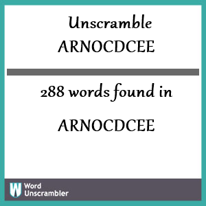 288 words unscrambled from arnocdcee