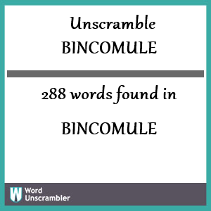 288 words unscrambled from bincomule