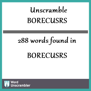 288 words unscrambled from borecusrs