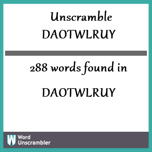 288 words unscrambled from daotwlruy