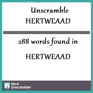 288 words unscrambled from hertweaad