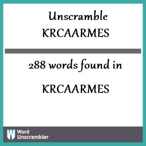 288 words unscrambled from krcaarmes