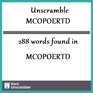 288 words unscrambled from mcopoertd