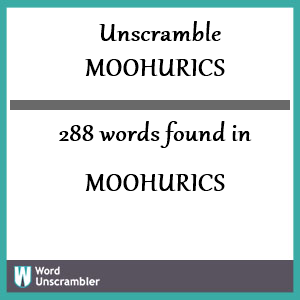 288 words unscrambled from moohurics