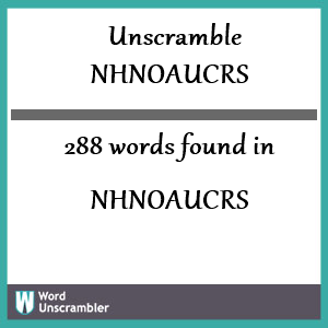 288 words unscrambled from nhnoaucrs