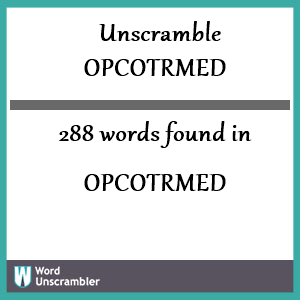 288 words unscrambled from opcotrmed