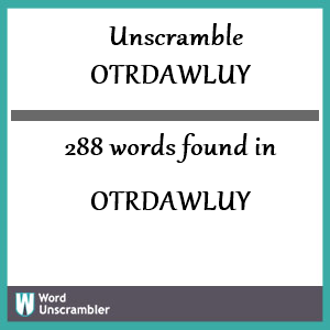 288 words unscrambled from otrdawluy