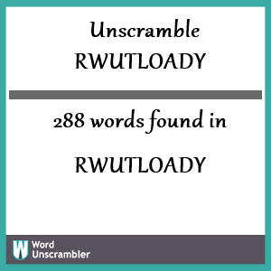 288 words unscrambled from rwutloady