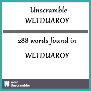 288 words unscrambled from wltduaroy