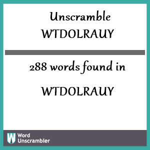 288 words unscrambled from wtdolrauy