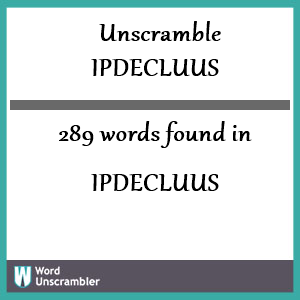 289 words unscrambled from ipdecluus