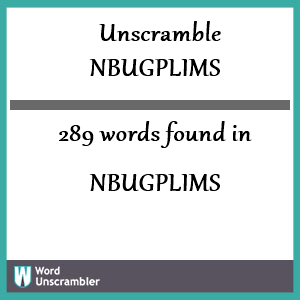 289 words unscrambled from nbugplims