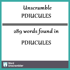 289 words unscrambled from pdiucules