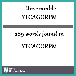 289 words unscrambled from ytcagorpm