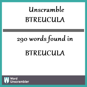 290 words unscrambled from btreucula