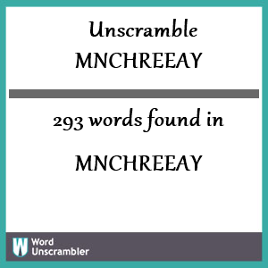 293 words unscrambled from mnchreeay