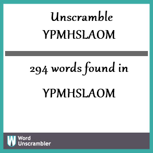 294 words unscrambled from ypmhslaom