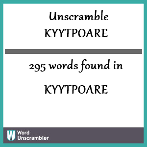 295 words unscrambled from kyytpoare