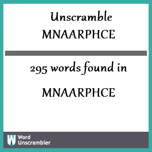 295 words unscrambled from mnaarphce