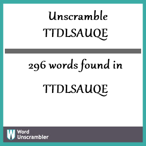 296 words unscrambled from ttdlsauqe