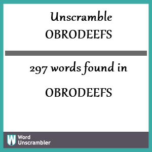 297 words unscrambled from obrodeefs