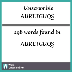 298 words unscrambled from auretguqs