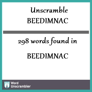 298 words unscrambled from beedimnac