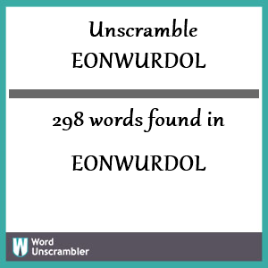 298 words unscrambled from eonwurdol