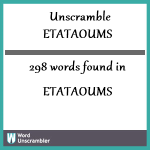 298 words unscrambled from etataoums