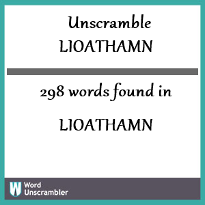 298 words unscrambled from lioathamn