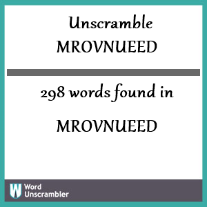 298 words unscrambled from mrovnueed