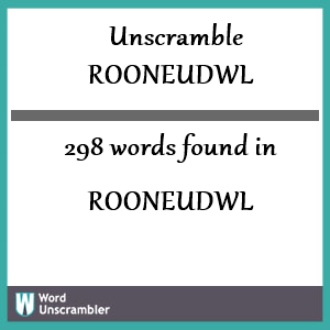 298 words unscrambled from rooneudwl