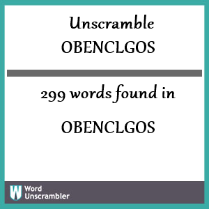 299 words unscrambled from obenclgos