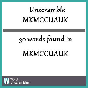 30 words unscrambled from mkmccuauk