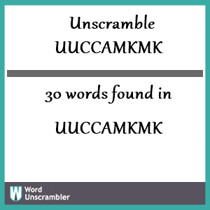 30 words unscrambled from uuccamkmk