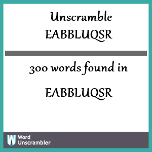 300 words unscrambled from eabbluqsr