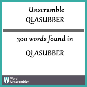 300 words unscrambled from qlasubber