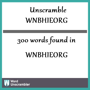 300 words unscrambled from wnbhieorg