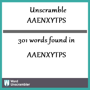 301 words unscrambled from aaenxytps