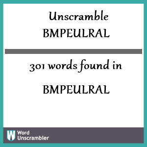 301 words unscrambled from bmpeulral