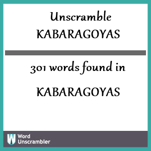 301 words unscrambled from kabaragoyas