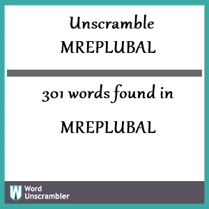 301 words unscrambled from mreplubal