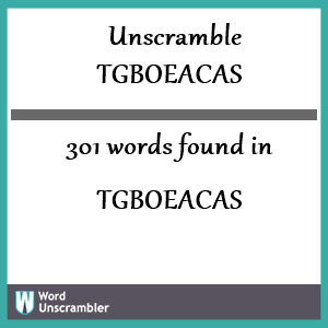 301 words unscrambled from tgboeacas