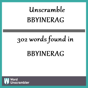 302 words unscrambled from bbyinerag