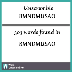 303 words unscrambled from bmndmusao