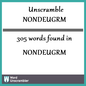 305 words unscrambled from nondeugrm