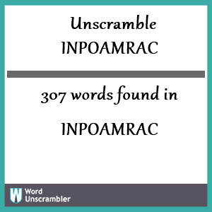 307 words unscrambled from inpoamrac